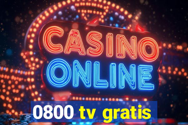 0800 tv gratis